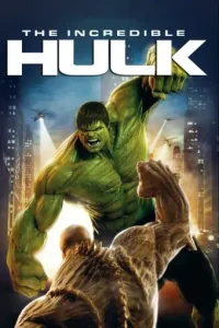 The Incredible Hulk 2008 Vegamovies The Incredible Hulk 2008 Vegamovies